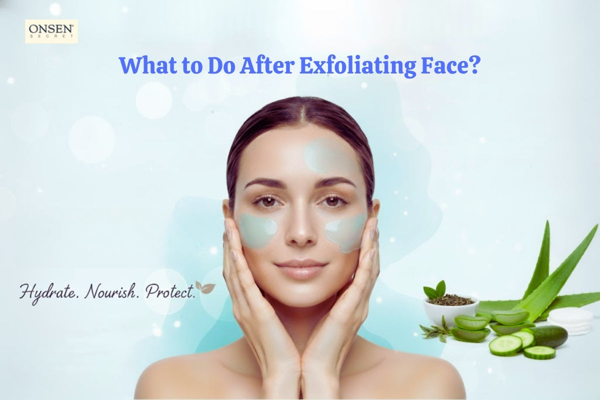 what to do after exfoliating face